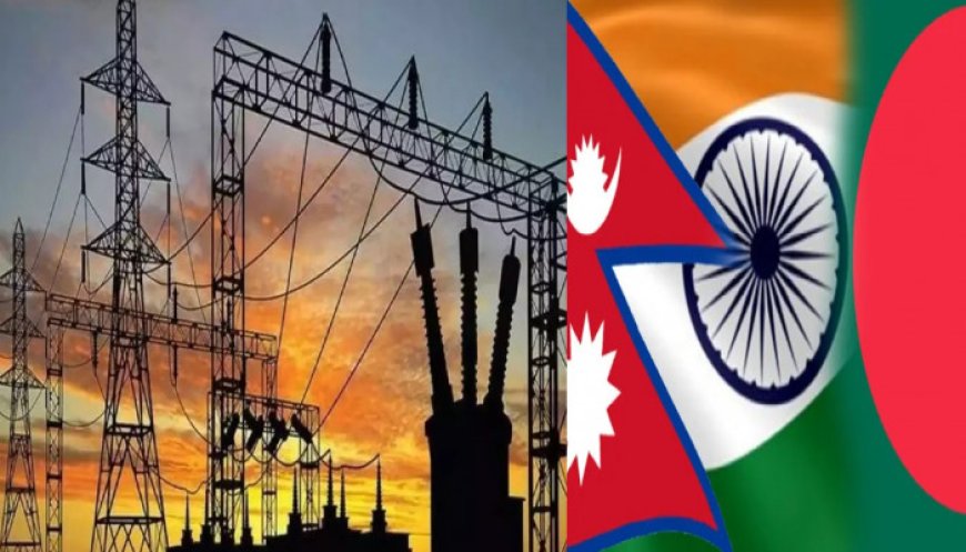 Bangladesh, India, and Nepal initiate trilateral power trade