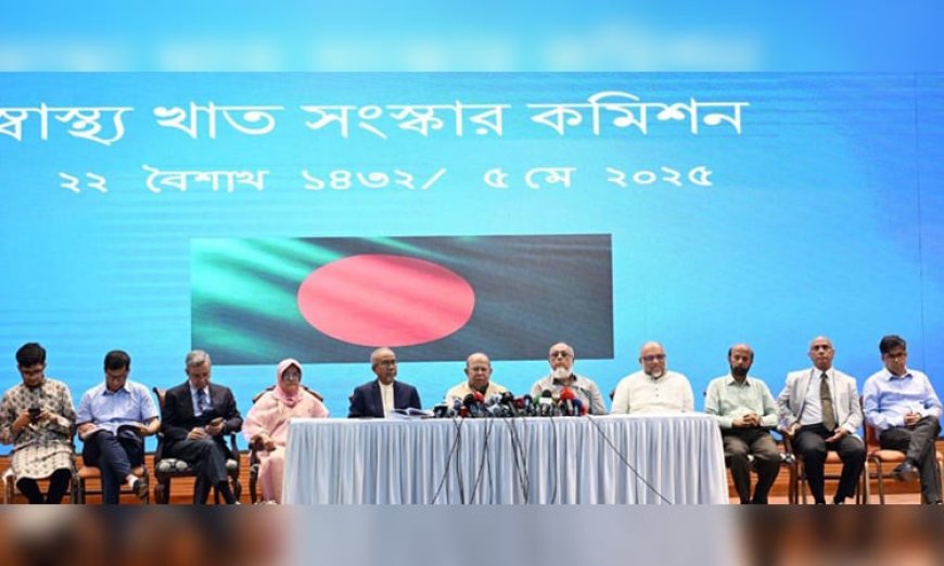 The Reform Commission has proposed the establishment of a permanent 'Bangladesh Health Commission'