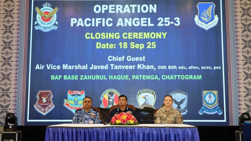 Bangladesh, US Conclude Joint Exercise ‘Operation Pacific Angel 25-3’