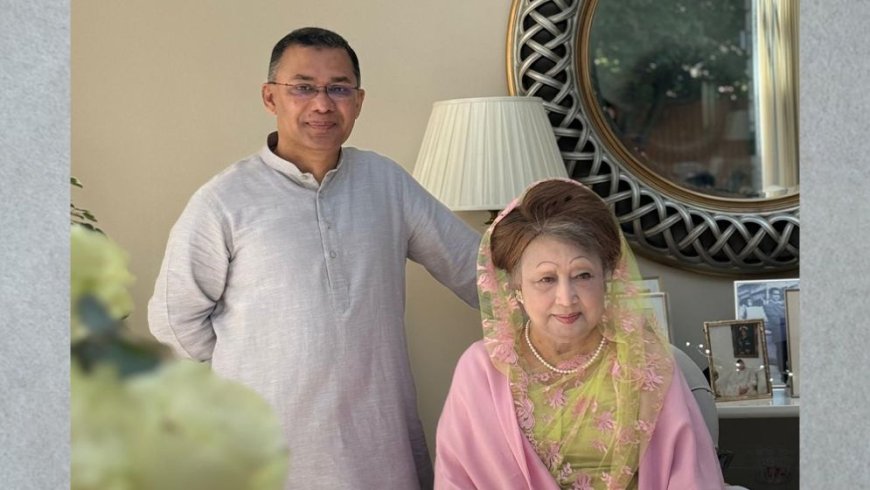 Tarique Rahman said that, like any son, he yearns for his mother’s affection and the comfort of her presence