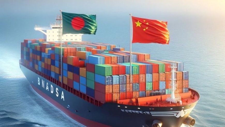 Bangladesh Seeks China's Support to Narrow Trade Gap
